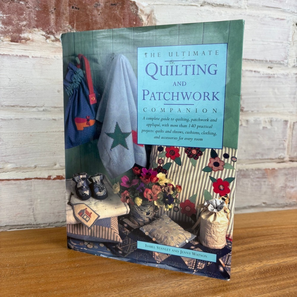 The Ultimate Quilting and Patchwork Companion 2002 Hardcover Quilt Book
